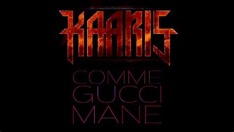 kaaris comme gucci mane|Kaaris – Comme Gucci Mane Lyrics .